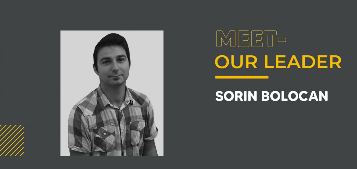 Luna Team Leaderilor- SORIN BOLOCAN. Un coleg îndrăzneț care reușește să inspire și să ghideze oamenii cu care lucrează.